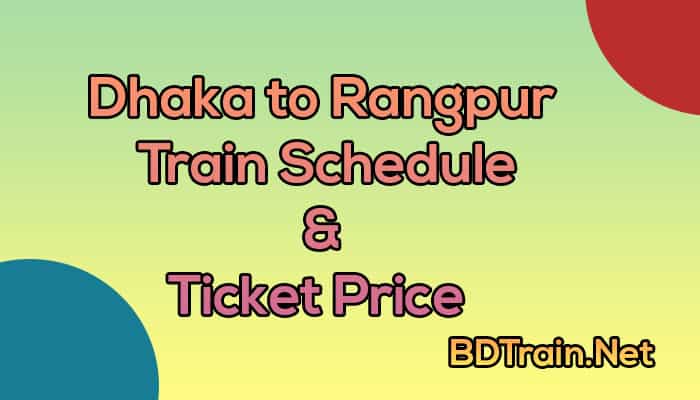 dhaka to rangpur train schedule and ticket price