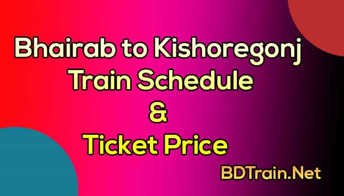 bhairab to kishoregonj train schedule and ticket price