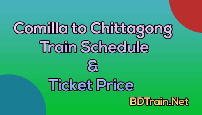 comilla to chittagong train schedule and ticket price