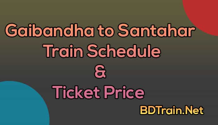 gaibandha to santahar train schedule and ticket price