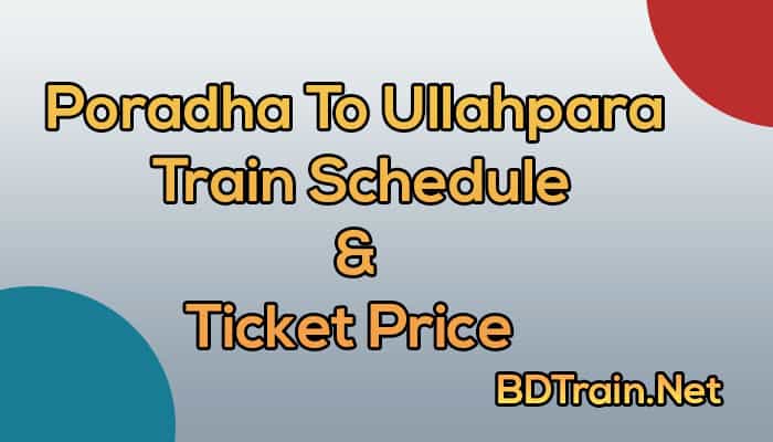 poradha to ullahpara train schedule and ticket price