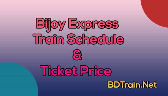bijoy express train schedule and ticket price