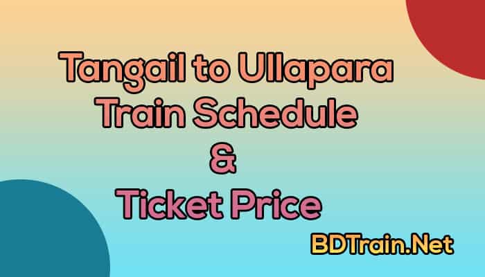 tangail to ullapara train schedule and ticket price