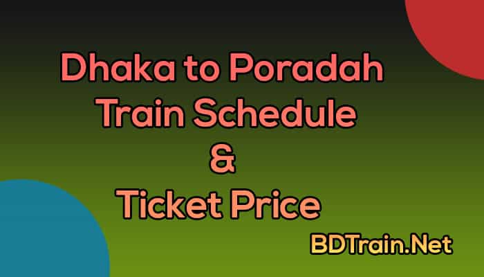 dhaka to poradah train schedule and ticket price