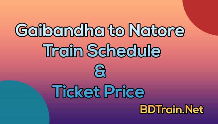gaibandha to natore train schedule and ticket price