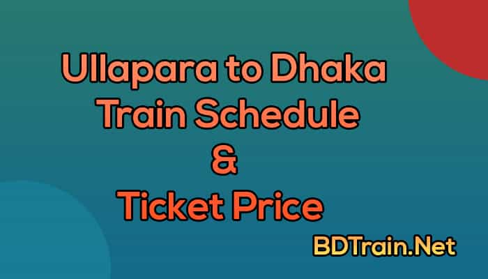 ullapara to dhaka train schedule and ticket price