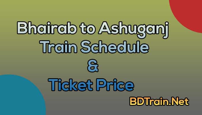 bhairab to ashuganj train schedule and ticket price