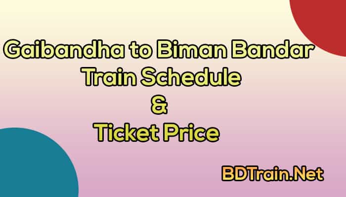 gaibandha to biman bandar train schedule and ticket price