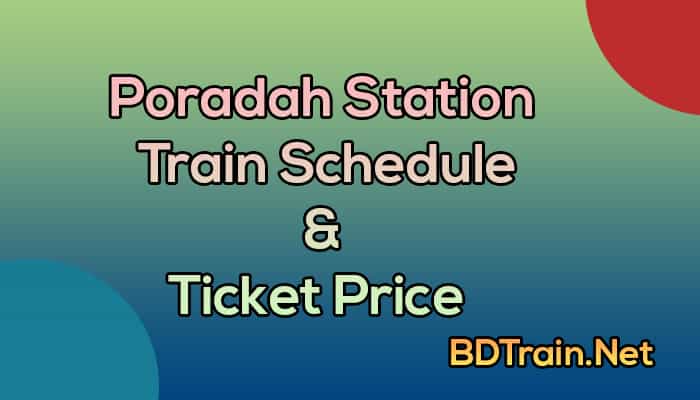 poradah station train schedule and ticket price