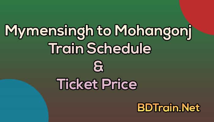 mymensingh to mohangonj train schedule and ticket price