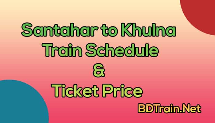 santahar to khulna train schedule and ticket price