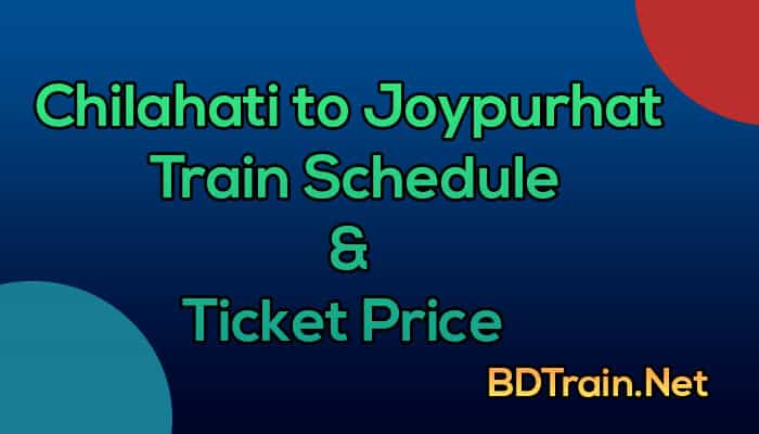 chilahati to joypurhat train schedule and ticket price