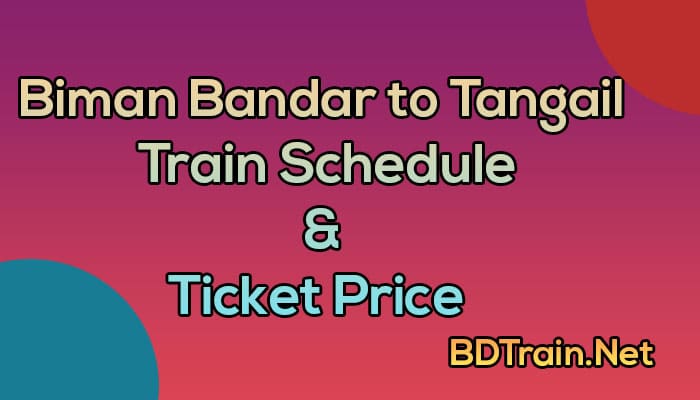 biman bandar to tangail train schedule and ticket price
