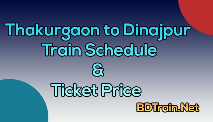 thakurgaon to dinajpur train schedule and ticket price