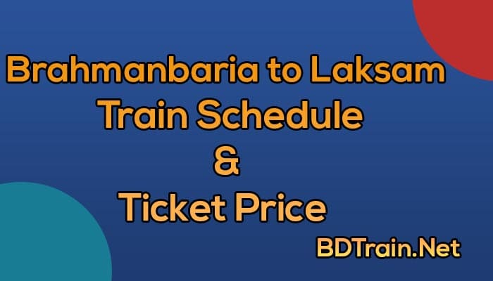 brahmanbaria to laksam train schedule and ticket price