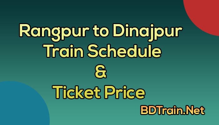 rangpur to dinajpur train schedule and ticket price