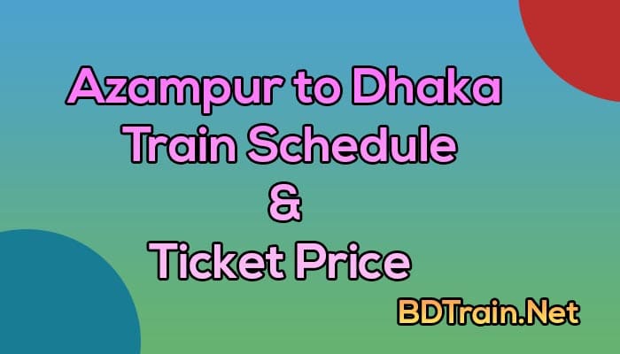 azampur to dhaka train schedule and ticket price