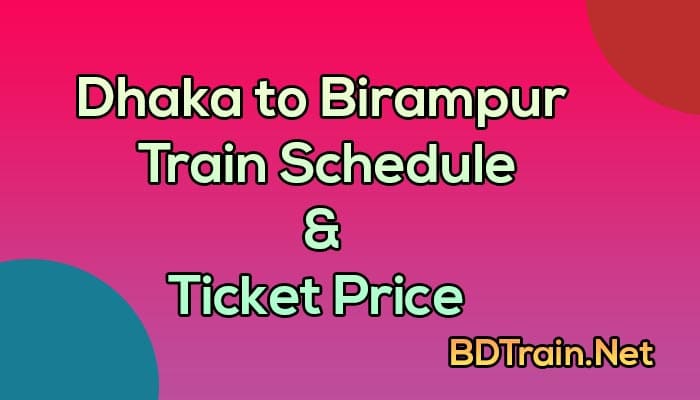 dhaka to birampur train schedule and ticket price