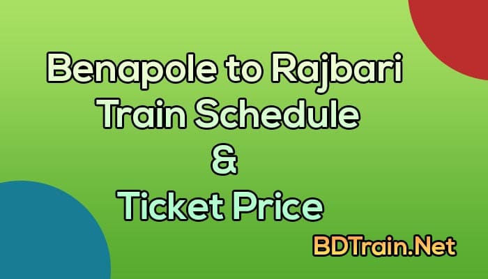 benapole to rajbari train schedule and ticket price