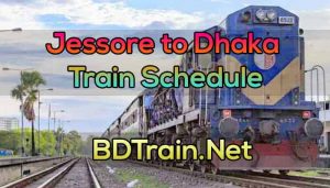 jessore to dhaka train schedule