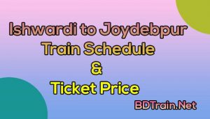 ishwardi to joydebpur train schedule