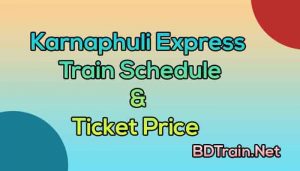 karnaphuli express train schedule and ticket price