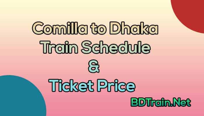 comilla to dhaka train schedule and ticket price