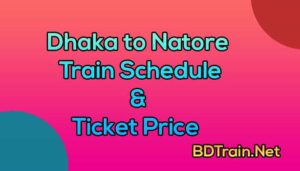 dhaka to natore train schedule and ticket price