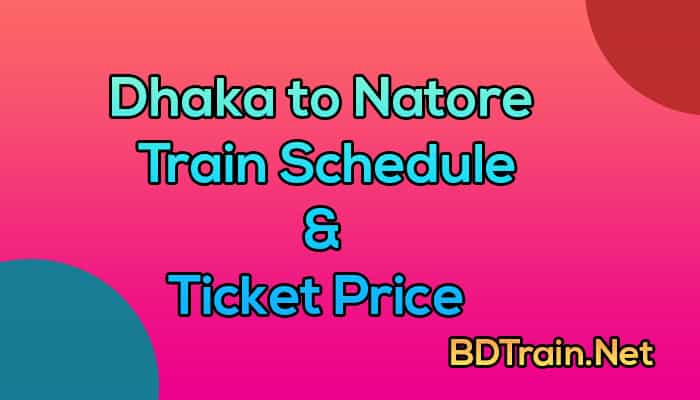 dhaka to natore train schedule and ticket price