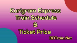 kurigram express train schedule and ticket price