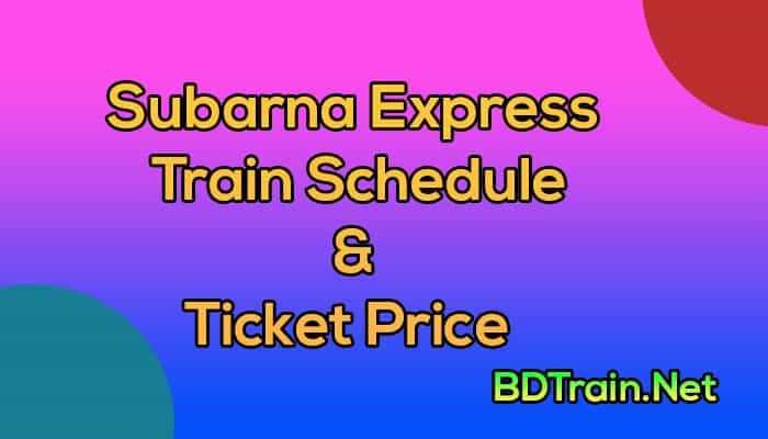 subarna express train schedule and ticket price