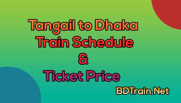 tangail to dhaka train schedule and ticket price
