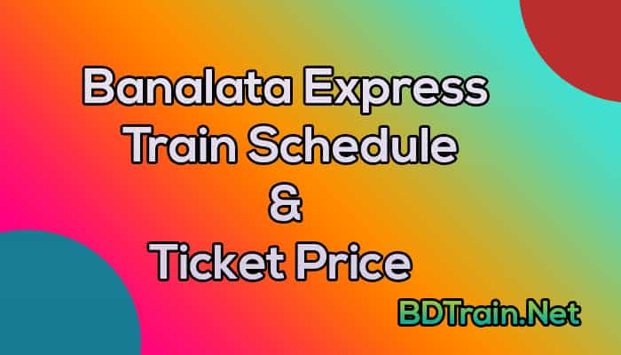 banalata express train schedule and ticket price