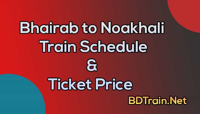 bhairab to noakhali train schedule and ticket price
