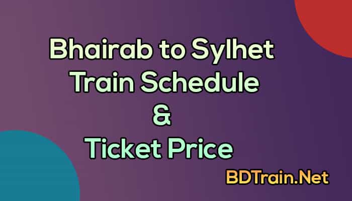 bhairab to sylhet train schedule and ticket price