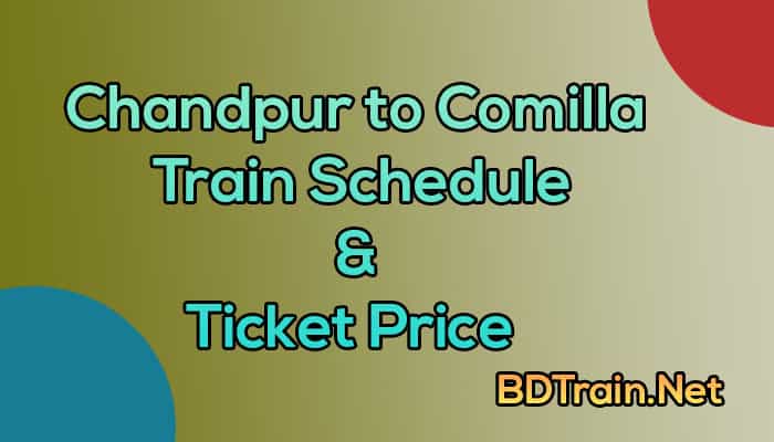 chandpur to comilla train schedule and ticket price