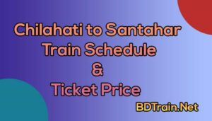 chilahati to santahar train schedule and ticket price