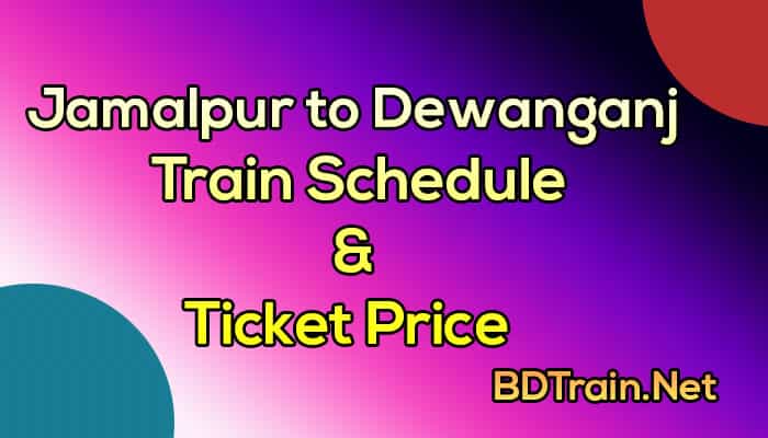 jamalpur to dewanganj train schedule and ticket price
