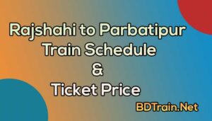 rajshahi to parbatipur train schedule