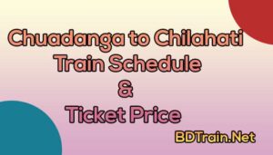 chuadanga to chilahati train schedule and ticket price