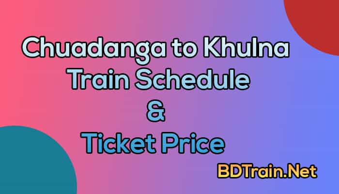 chuadanga to khulna train schedule and ticket price