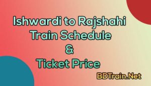 ishwardi to rajshahi train schedule and ticket price