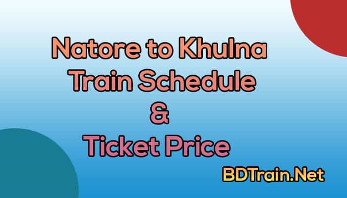 natore to khulna train schedule and ticket price