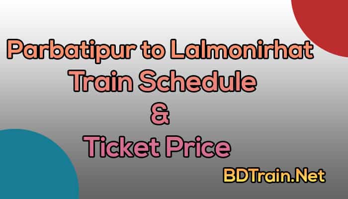 parbatipur to lalmonirhat train schedule and ticket price