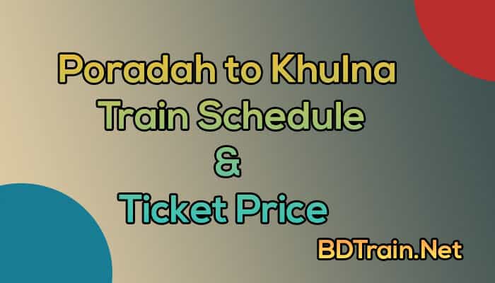 poradah to khulna train schedule and ticket price