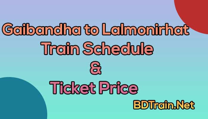 gaibandha to lalmonirhat train schedule & ticket price