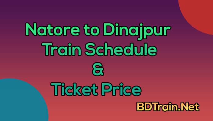 natore to dinajpur train schedule and ticket price