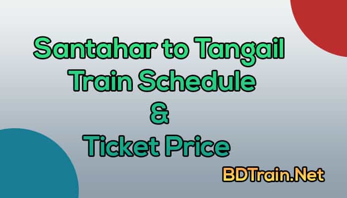 santahar to tangail train schedule and ticket price