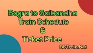 bogra to gaibandha train schedule and ticket price