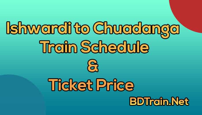 ishwardi to chuadanga train schedule and ticket price